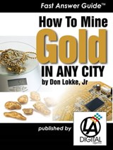 How to Mine Gold In Any City - Don Lokke - 9781452499130