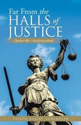 Far from the Halls of Justice - SCHINDLER,  Yeseph Albert - 9781452526881