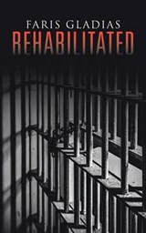 Rehabilitated - Faris Gladias - 9781452531144