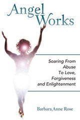 Angel Works - ROSE,  Barbara Anne - 9781452554457