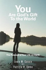 You Are God's Gift to the World - Louis M Savary; Patricia H Berne - 9781452566443