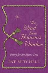 The Wind from Heaven's Window - Pat Mitchell - 9781452579313