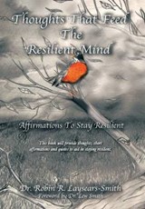 Thoughts That Feed the Resilient Mind - Robin R Laysears-Smith - 9781452581439