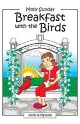 Breakfast with the Birds - Jack G Hyman - 9781452584539