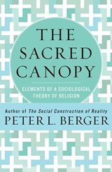 The Sacred Canopy: Elements of a Sociological Theory of Religion - Peter L. Berger - 9781453215371