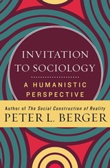 Invitation to Sociology - Peter L. Berger - 9781453215401