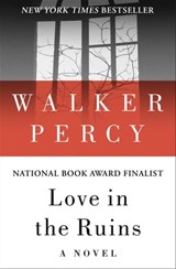 Love in the Ruins - Walker Percy - 9781453216200