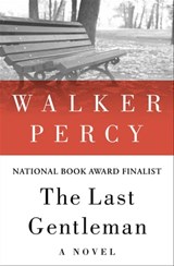 The Last Gentleman - Walker Percy - 9781453216231