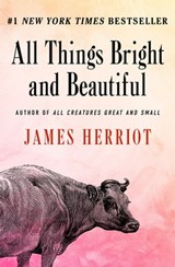 All Things Bright and Beautiful - James Herriot - 9781453227916