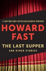 The Last Supper - Howard Fast - 9781453234969
