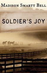 Soldier's Joy - Madison Smartt Bell - 9781453235461