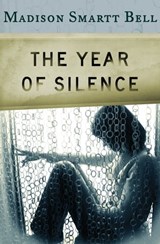 The Year of Silence - Madison Smartt Bell - 9781453235478