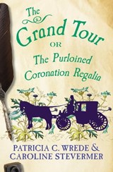 The Grand Tour - Patricia C. Wrede ; Caroline Stevermer - 9781453254691