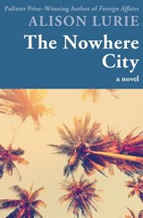 The Nowhere City - Alison Lurie - 9781453271179