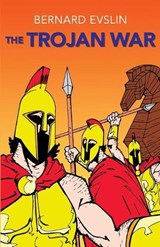 The Trojan War - Bernard Evslin - 9781453274132