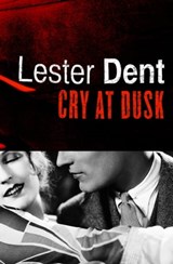 Cry at Dusk - Lester Dent - 9781453292570