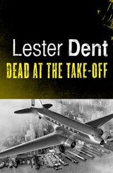 Dead at the Take-Off - Lester Dent - 9781453292600