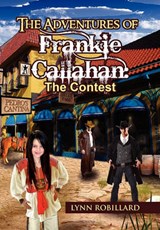 The Adventures of Frankie Callahan - Lynn Robillard - 9781453529195