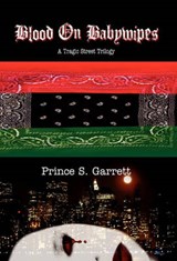 Blood on Babywipes - Prince S Garrett - 9781453530986