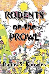 Rodents on the Prowl - Daniel S Knowles - 9781453543504