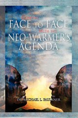 Coming Face to Face with the Neo-Warmer's Agenda - Michael L Faulkner; Dr Michael L Faulkner - 9781453558508