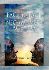 Coming Face to Face with the Neo-Warmer's Agenda - Michael L Faulkner; Dr Michael L Faulkner - 9781453558515