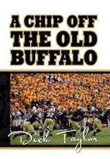 A Chip Off the Old Buffalo - Dick Taylor - 9781453564196