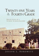 Twenty-Five Years in the Fourth Grade - Joseph L Borowitz - 9781453573426