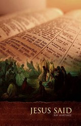 Jesus Said - Ray Martinez - 9781453577882
