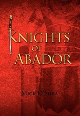 Knights of Abador - Mick O'Shea - 9781453599341