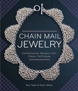 Chain Mail Jewelry - Terry Taylor ; Dylon Whyte - 9781454709039