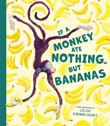 If a Monkey Ate Nothing but Bananas - Lillias Kinsman-Chauvet - 9781454712893