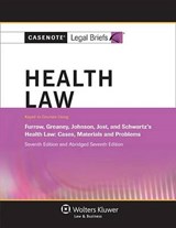 Casenote Legal Briefs for Health Law Keyed to Furrow, Greaney, Johnson, Jost, and Schwartz - Casenote Legal Briefs - 9781454841517