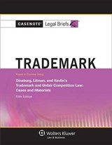 Trademark & Unfair Comp Law - Casenote Legal Briefs - 9781454847953