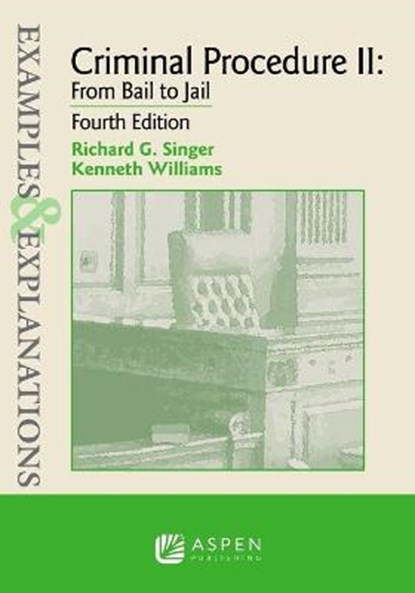 Criminal Procedure II, SINGER,  Richard G. ; Williams, Kenneth - Paperback - 9781454848127