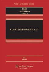Counterterrorism Law - DYCUS,  Stephen ; Banks, William C. ; Raven-Hansen, Peter ; Vladeck, Stephen I. - 9781454868316