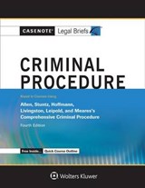 Casenote Legal Briefs for Criminal Procedure, Keyed to Allen, Stuntz, Hoffman, Livingston, and Leipold - BRIEFS,  Casenote Legal - 9781454873266