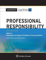 Casenote Legal Briefs for Professional Responsibility, Keyed to Gillers - Casenote Legal Briefs - 9781454873310