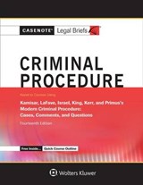 Casenote Legal Briefs for Criminal Procedure, Keyed to Kamisar, Lafave, Israel, King, Kerr, and Primus - BRIEFS,  Casenote Legal - 9781454873327