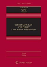 Sentencing Law and Policy - DEMLEITNER,  Nora V. ; Berman, Douglas A. ; Miller, Marc L. ; Wright, Ronald F. - 9781454880875