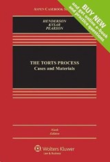 The Torts Process - James A Henderson ; Professor Douglas A Kysar ; Richard N Pearson - 9781454889045
