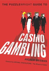 The Puzzlewright Guide to Casino Gambling - Andrew Brisman - 9781454904151