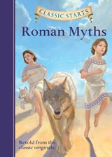 Classic Starts®: Roman Myths - Diane Namm - 9781454906117
