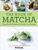 The Book of Matcha - CHEADLE,  Louise ; Kilby, Nick - 9781454922186