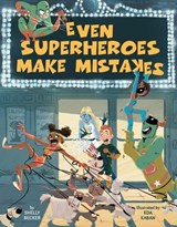 Even Superheroes Make Mistakes - Shelly Becker - 9781454927037