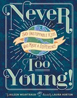 Never Too Young! - Aileen Weintraub - 9781454929178