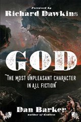 God: The Most Unpleasant Character in All Fiction - BARKER,  Dan - 9781454930105