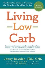 Living Low Carb: Revised & Updated Edition - Jonny Bowden ; Barry Sears ; Will Cole - 9781454935056