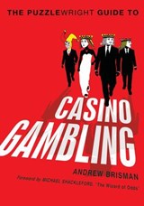 The Puzzlewright Guide to Casino Gambling - Andrew Brisman - 9781454935445