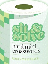 Sit & Solve Hard Mini Crosswords - Robyn Weintraub - 9781454944850
